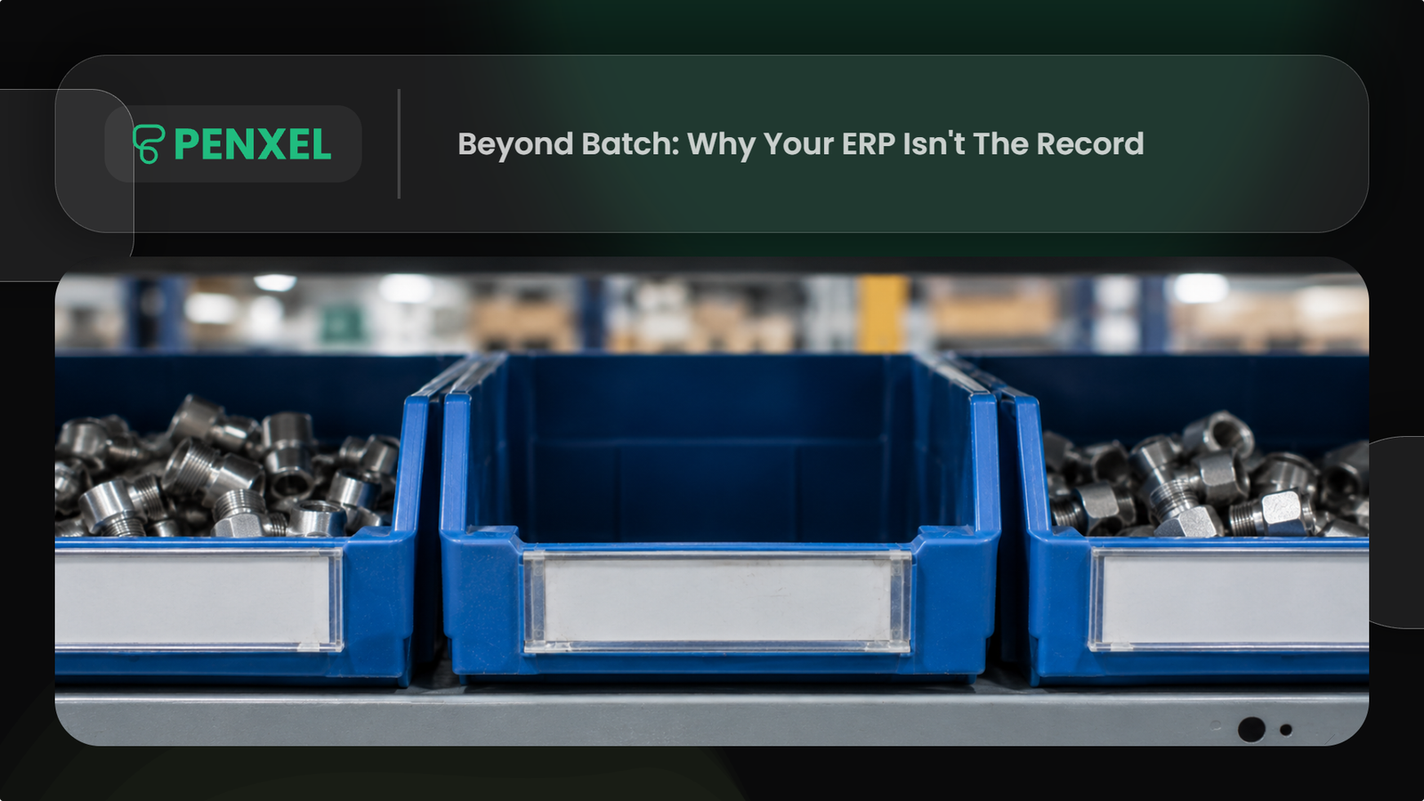 Beyond Batch: Why Your ERP Isn't The Record